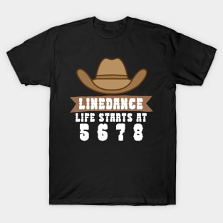 Linedance life starts at 5 6 7 8 T-Shirt